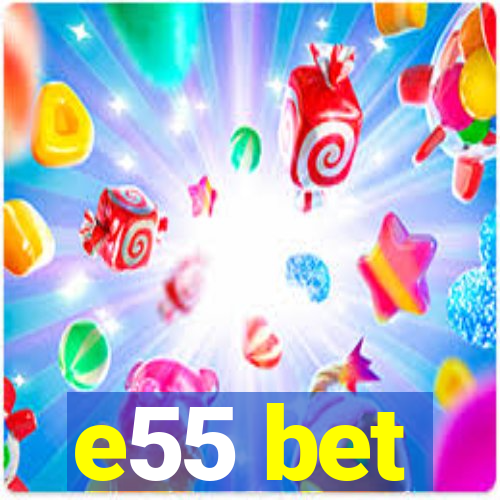e55 bet